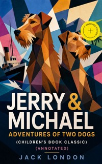 JERRY & MICHAEL – Adventures of Two Dogs (Children's Book Classic) (Annotated) - Jack London - ebook