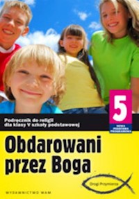 Obdarowani przez Boga 5 Podręcznik - Marek Zbigniew, Walulik Anna - książka