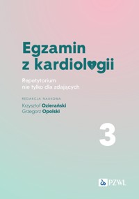 Egzamin z kardiologii. 3. Repetytorium nie tylko dla zdających - Krzysztof Ozierański, Grzegorz Opolski - książka