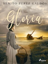 Gloria - Benito Pérez Galdós - ebook