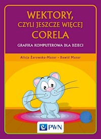 Wektory, czyli jeszcze więcej Corela - Żarowska-Mazur Alicja, Mazur Dawid - książka