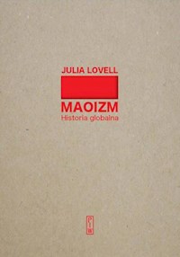 Maoizm. Historia globalna - Lovell Julia - ebook