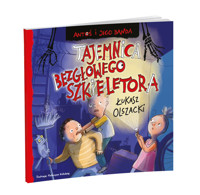 Antoś i jego banda. Tajemnica bezgłowego szkieletora - Łukasz Olszacki - książka