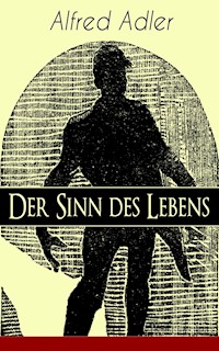 Der Sinn des Lebens - Alfred Adler - ebook