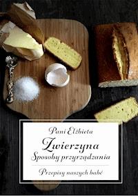 Zwierzyna. Sposoby przyrządzania. Przepisy naszych babć - Pani Elżbieta - ebook