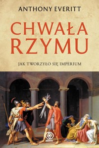 Chwała Rzymu - Everitt Anthony - książka