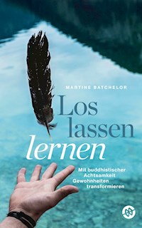 Loslassen lernen - Martine Batchelor - ebook