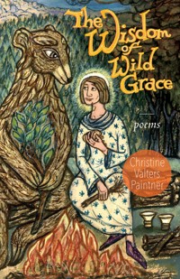 The Wisdom of Wild Grace - Christine Valters Paintner - ebook