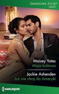 Moja królowa Już nie chcę do Ameryki - Yates Maisey, Ashenden Jackie - książka
