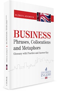Business Phrases, Collocations and Metaphors. Glossary with Practice and Answer Key - Elżbieta Jendrych - książka