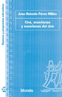 Cine, enseñanza y enseñanza del cine - Juan A. Pérez Millan - ebook