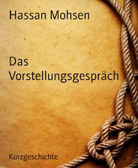 Das Vorstellungsgespräch - Hassan Mohsen - ebook