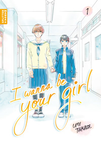 I Wanna Be Your Girl 01 - Umi Takase - ebook