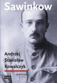 Sawinkow - Andrzej Stanisław Kowalczyk  - książka