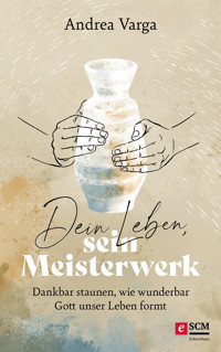 Dein Leben, sein Meisterwerk - Andrea Varga - ebook