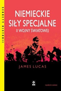 Niemieckie siły specjalne II wojny światowej - James Lucas - książka