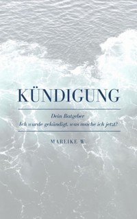Kündigung - Mareike W. - ebook