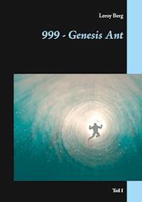 999 - Genesis Ant - Leroy Berg - ebook
