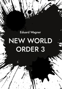 New World Order 3 - Wagner Eduard - ebook