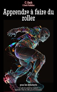 Apprendre à faire du roller - C. Oach - ebook
