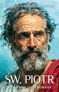 Św. Piotr. Biografia ilustrowana - ks. prof. Andrzej Zwoliński - ebook
