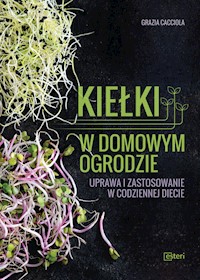 Kiełki w domowym ogrodzie - Cacciola Grazia - książka