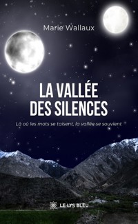 La vallée des silences - Marie Wallaux - ebook