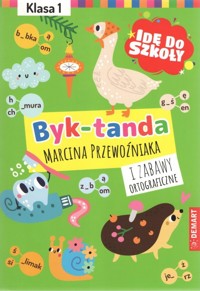 Idę do szkoły. Byk-tanda i zabawy ortograficzne. Klasa 1 - Marcin Przewoźniak - książka