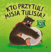 Kto przytuli Misia Tulisia? - Melling David - książka