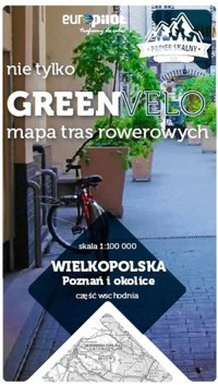 Wielkopolska. Poznań i okolice. Część wschodnia. Nie tylko Green Velo. Mapa tras rowerowych -  - książka