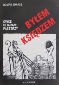 Byłem księdzem. Owce ofiarami pasterzy - Roman Jonasz - ebook