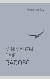 Minimalizm daje radość - Francine Jay - książka