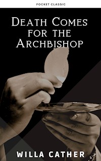 Death Comes for the Archbishop - Willa Cather - ebook