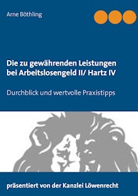 Die zu gewährenden Leistungen bei Arbeitslosengeld II/ Hartz IV - Arne Böthling - ebook