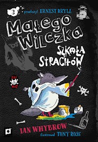 Małego Wilczka Szkoła Strachów - Ian Whybrow - ebook + książka