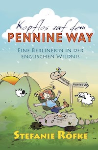 Kopflos auf dem Pennine Way - Stefanie Röfke - ebook