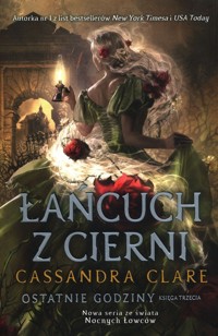 Ostatnie godziny 3 Łańcuch z cierni - Cassandra Clare - książka