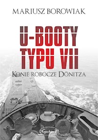 U-Booty typu VII - Borowiak Mariusz - książka