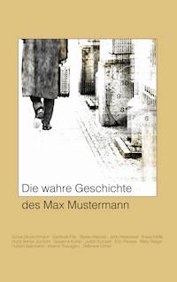 Die wahre Geschichte des Max Mustermann -  - ebook