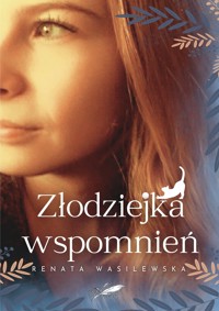 Złodziejka wspomnień - Wasilewska Renata - ebook + książka