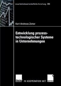 Entwicklung prozesstechnologischer Systeme in Unternehmungen - Karl-Andreas Zotter - ebook