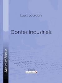 Contes industriels - Louis Jourdan - ebook