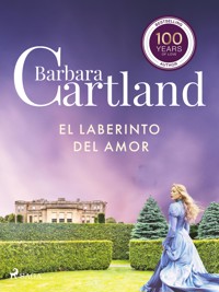El laberinto del Amor (La Colección Eterna de Barbara Cartland 1) - Barbara Cartland - ebook