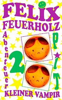 Felix Feuerholz 2 - Pit Vogt - ebook