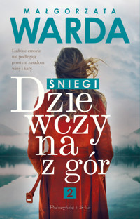 Śniegi. Cykl Dziewczyna z gór. Tom 2 - Małgorzata Warda - książka