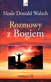Rozmowy z Bogiem Księga 2 - Walsch Neale Donald - książka