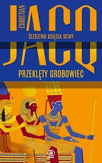 Śledztwa księcia Setny Tom 1 Przeklęty grobowiec - Christian Jacq - książka