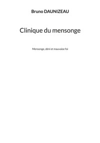 Clinique du mensonge - Bruno Daunizeau - ebook