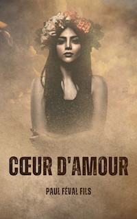 Coeur d'amour - Paul Féval Fils - ebook