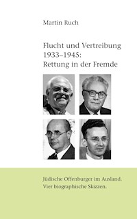 Flucht und Vertreibung 1933 - 1945: Rettung in der Fremde - Martin Ruch - ebook